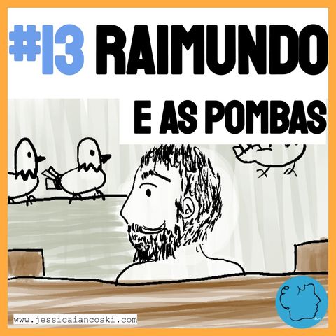 [T2 #3] Raimundo e as Pombas - História para Dormir