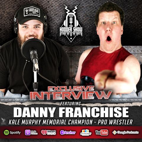 Ep. 339 Pro Wrestler Danny Franchise