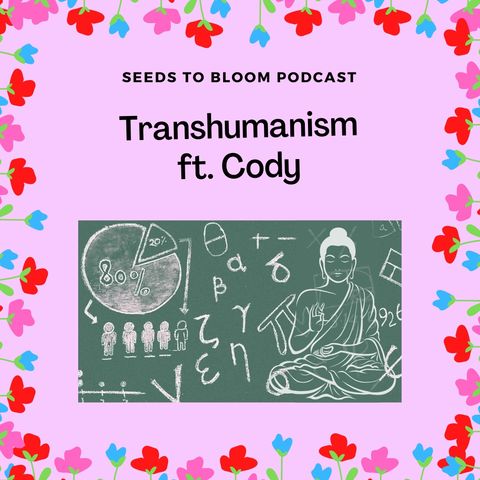 Transhumanism ft. Cody