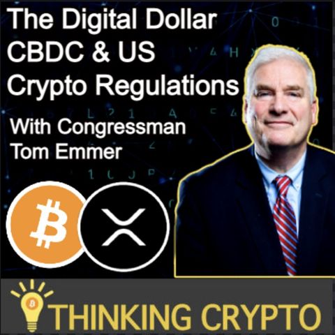 Congressman Tom Emmer Interview - Digital Dollar CBDC Bill - US Crypto Regulations - SEC Bitcoin Spot ETF - Blockchain Caucus