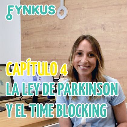 Capitulo 4: La ley de Parkinson y la técnica del Time bloking