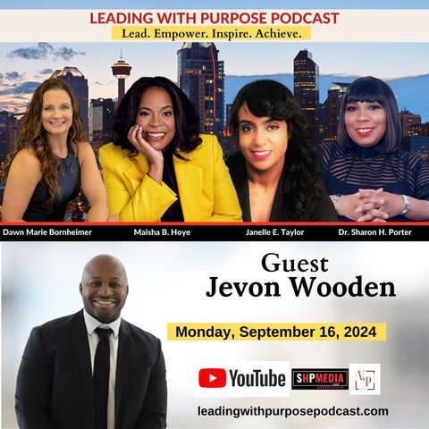 "Unlocking Potential Through Empathetic Leadership with Jevon Wooden"