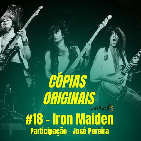 #18 - Iron Maiden (Participação: José Pereira)