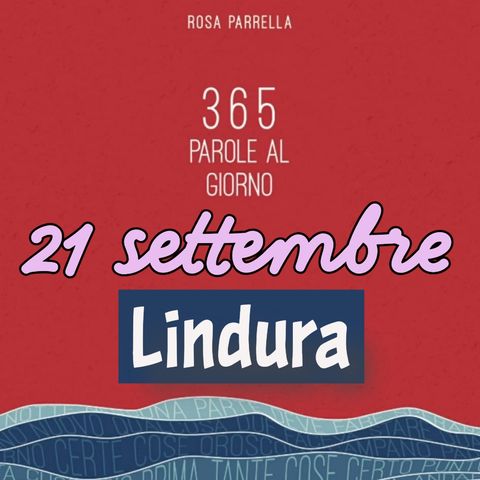 21 settembre - Lindura