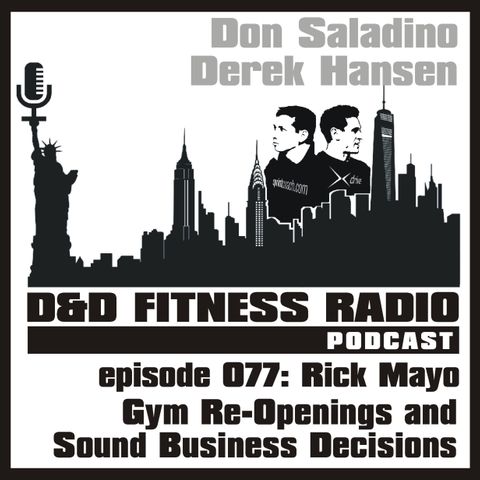 Episode 077 - Rick Mayo:  Gym Reopenings and Sound Business Decisions