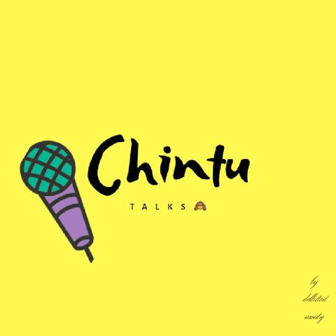 Episode 3 - Chintu Talks🙈