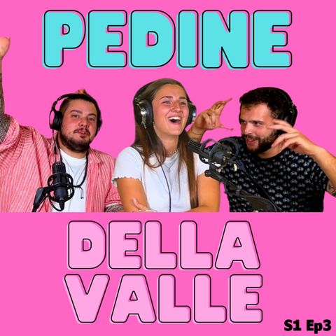 Pedine della Valle - Con Elisa Salvetti (Azienda agricola La Costa Piana)