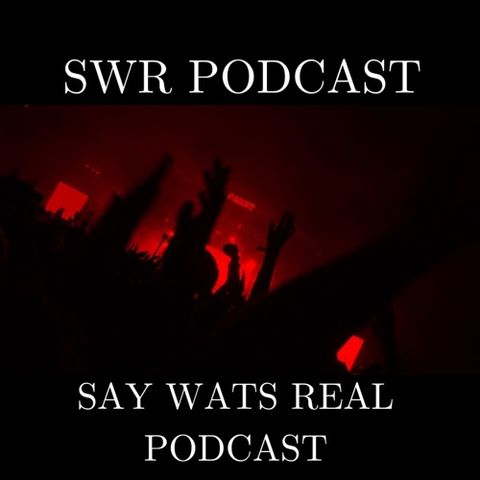 Say Whats Real Episode 7 Featuring Rob The Resilient "Drop Gems On Em "