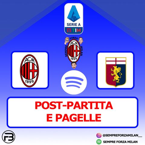 MILAN-GENOA 2-1 | PAGELLE e Post Partita