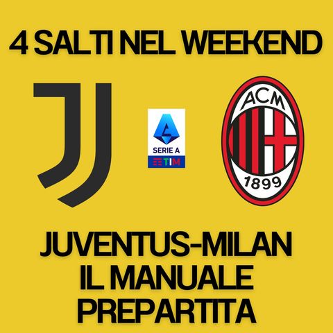 4 Salti in Juventus-Milan: il manuale prepartita