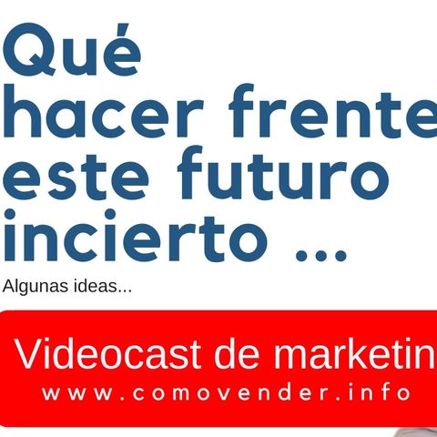 Que hacer frente al futuro antes la incertumbre.