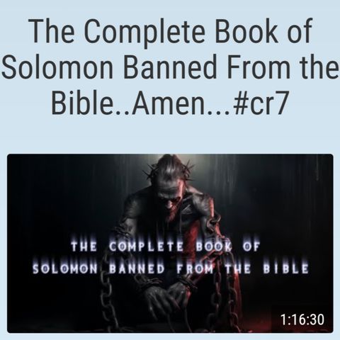 The Complete Book of Solomon Banned From the Bible..Amen...#cr7