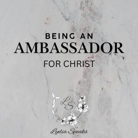 Being an Ambassador for Christ