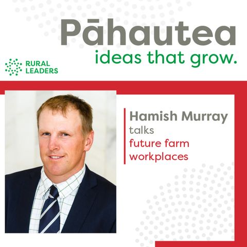 Hamish Murray: Future Farm Workplaces