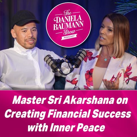 Master Sri Akarshana on Creating Financial Success with Inner Peace