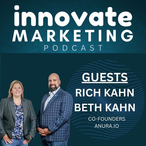 #31 - Rich and Beth Kahn: Anura Solutions, Ad Fraud, Marketing, Leadership, Culture
