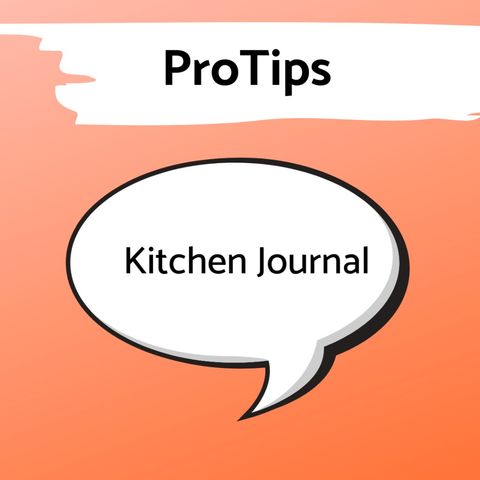 Pro Tip: Kitchen Journal