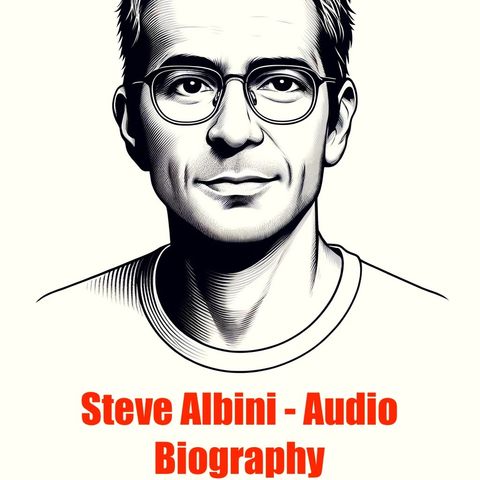 Steve Albini - Audio Biography