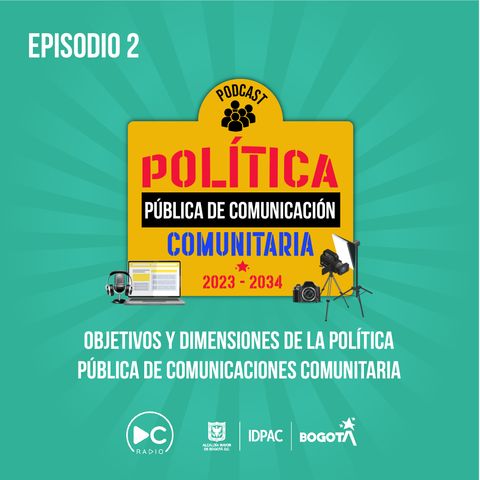 Objetivos y ejes de la Política Pública de comunicación comunitaria