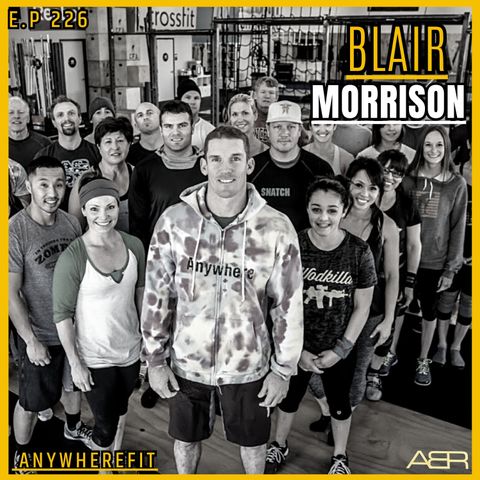 Airey Bros. Radio / Blair Morrison / Ep 226 / CrossFit Anywhere / Anywhere Fit / Physical Culture / Fitness Entrepreneur / CrossFit Affiliat