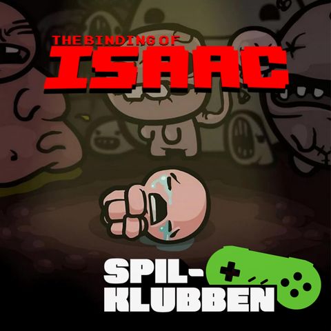 Spilklubben | The Binding of Isaac
