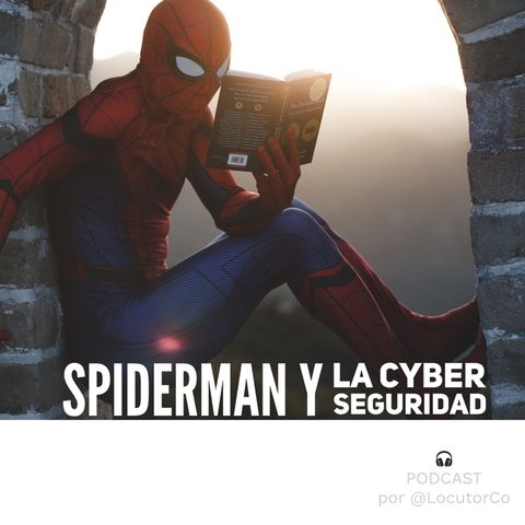 Spiderman y la ciberseguridad
