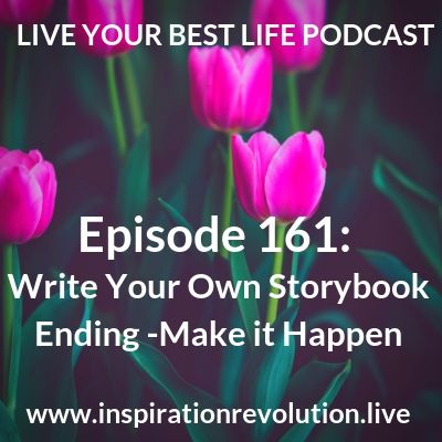 Ep 161 - Write Your Own Storybook Ending