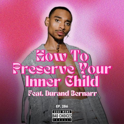 How To Preserve Your Inner Child Feat. Durand Bernarr