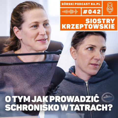 #042 8a.pl - Siostry Krzeptowskie. O tym jak prowadzić schronisko w Tatrach.