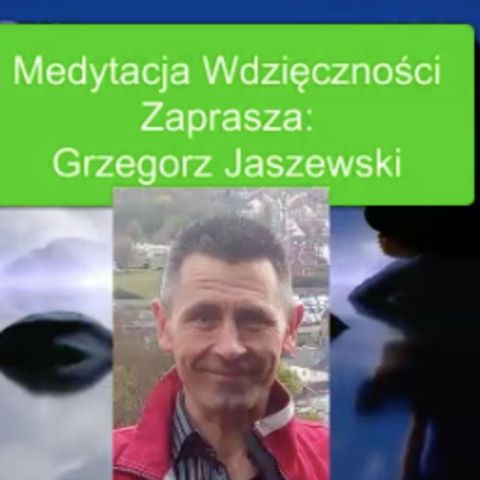 Medytacja Wdziecznosci 528 Hz Zaprasza Grzegorz Jaszewski