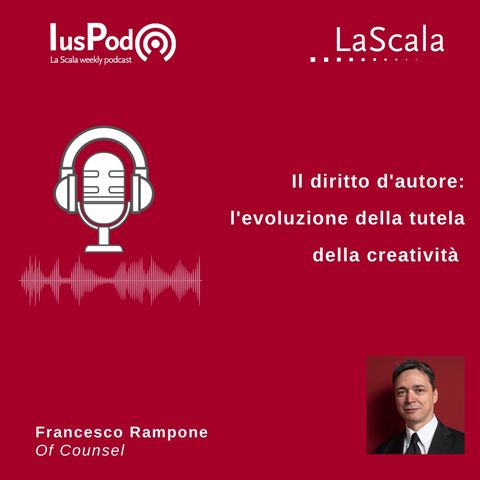 Ep. 101 IusPod - Il diritto d'autore: l'evoluzione della tutela della creatività