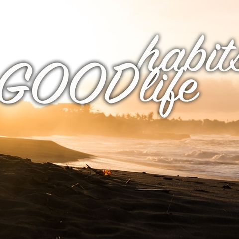 006 - Take good habits in your holidays and bringthem into your everiday life