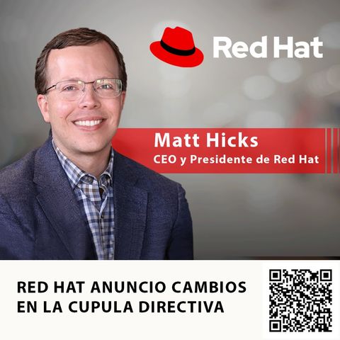 RED HAT ANUNCIO CAMBIOS EN LA CUPULA DIRECTIVA