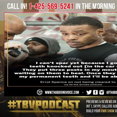 ☎️Errol Spence ALL THE SMOKE💨Extra Honest Spence🙏🏽Car Accident😱Beats Prime Mayweather❗️