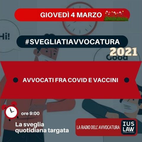 AVVOCATI FRA COVID E VACCINI - #SvegliatiAvvocatura