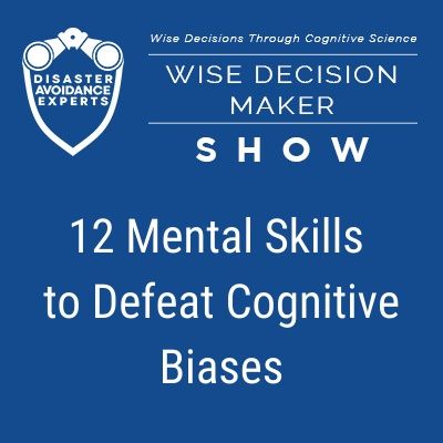 #8: 12 Mental Skills to Defeat Cognitive Biases