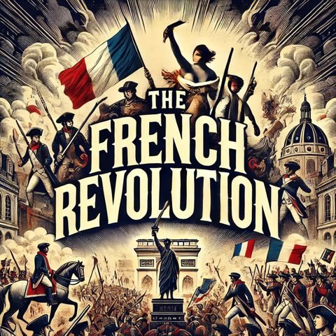 The Ancien Régime and the Enlightenment -Sowing the Seeds of the French Revolution