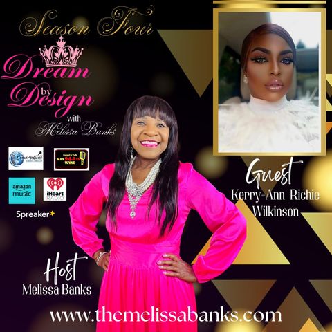 Dream by Design with Melissa Banks with guest Kerry-Ann Richie Wilkinson ~ #nationalentrepreneurshipmonth #femaleentrepreneurs