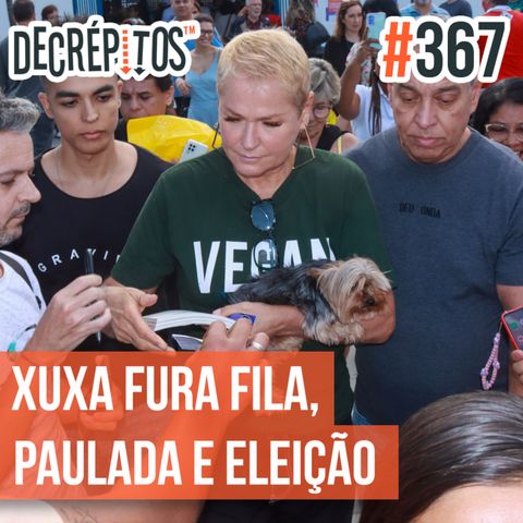 Decrépitos 367 - VACILO NEWS: Paulada na Urna, Xuxa Fura Fila e Não Eleitos
