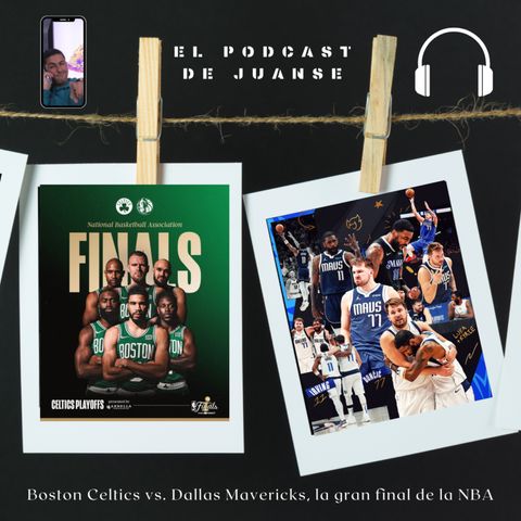 Inician las finales de la NBA: Celtics vs. Mavericks ¿Quién ganará?