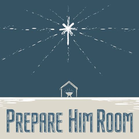 Prepare Him Room- Getting Ready