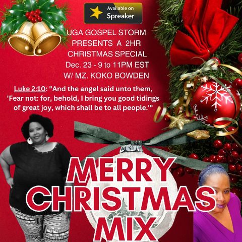 Episode 120 Merry Christmas Mix with Koko - UGA Gospel Storm Show w/Mz Koko