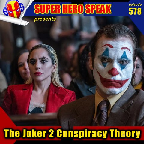 #578: The Joker 2 Conspiracy Theory