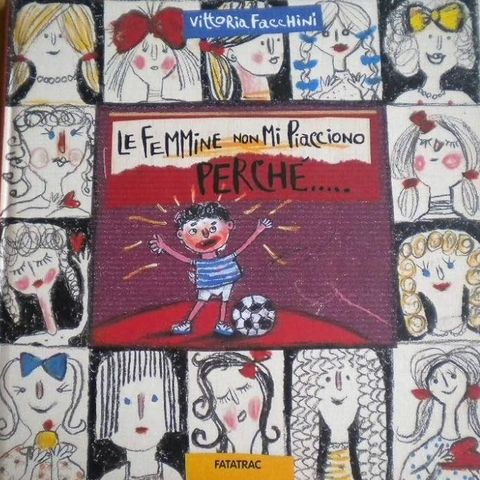 Le femmine non mi piacciono perché...