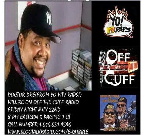 Off The Cuff Radio:  The Doctor Dre from YO MTV Raps Episode #509