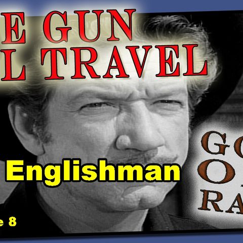 Have Gun, Will Travel, The Englishman Episode 8 | Good Old Radio #havegunwilltravel #oldtimeradio