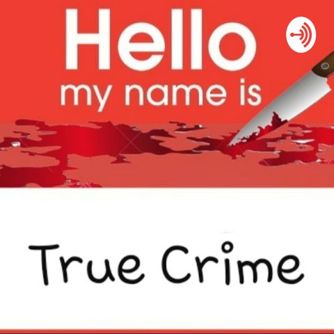 Hello My Name Is: True Crime (mini-sode #1)