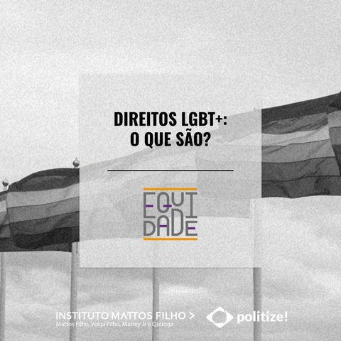#24 - Direitos LGBT+: o que são?