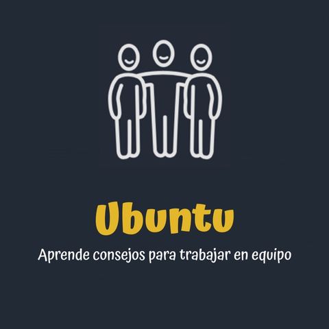 Episodio II: Ubuntu como filosofía de vida