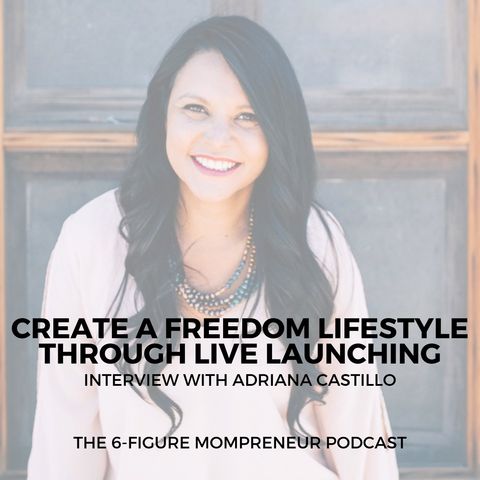 Create a freedom lifestyle through live launching with Adriana Castillo